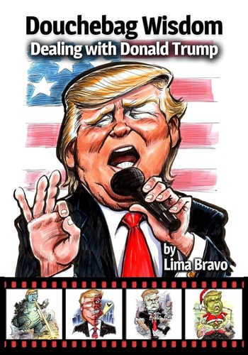Douchebag Wisdom: Dealing with Donald Trump