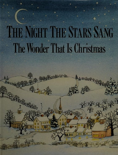 The Night the Stars Sang: The Wonder That Is Christmas