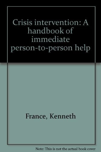 Crisis intervention: A handbook of immediate person-to-person help