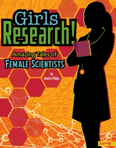 Girls Research!: Amazing Tales of Female Scientists (Girls Rock!)