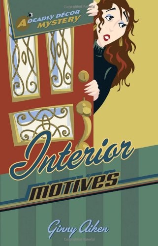 Interior Motives (Deadly Décor Mysteries, Book 3)