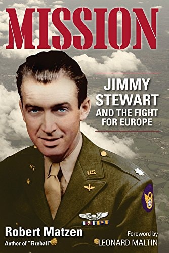 Mission Jimmy Stewart and the Fight for Europe