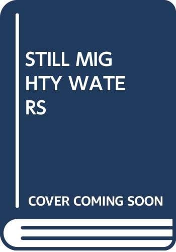 Still the Mighty Waters