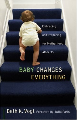 Baby Changes Everything: Embracing and Preparing for Motherhood after 35