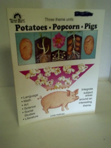Potatoes, Popcorn, & Pigs