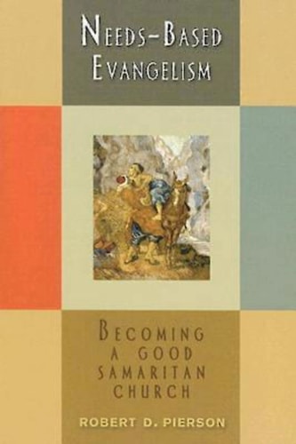 Needs-Based Evangelism: Becoming a Good Samaritan Church