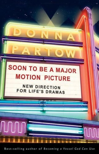 Soon to Be a Major Motion Picture: New Direction for Life’s Dramas