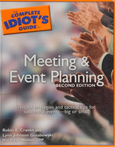 The Complete Idiot's Guide to Meeting & Event Planning, 2ndEdition
