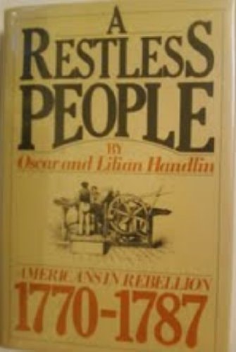 A Restless People: Americans in Rebellion, 1770-1787