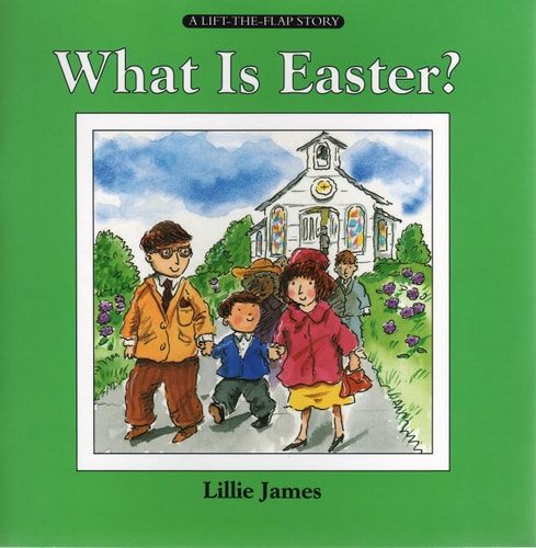 What Is Easter? (Lift-The-Flap Book)