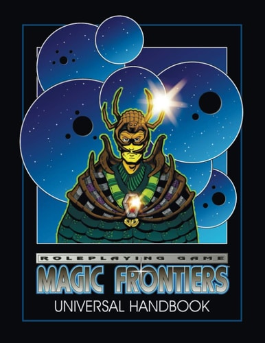 Magic Frontiers Roleplaying Game Universal Handbook