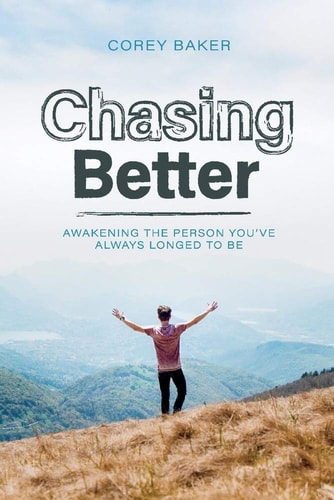 Chasing Better: Awakening the person you have always longed to be (1)