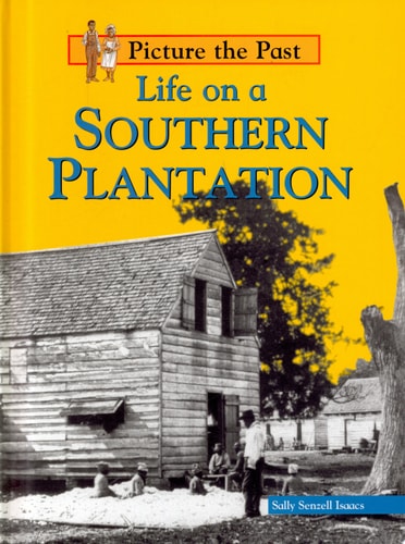 Life on a Southern Plantation (Picture the Past)