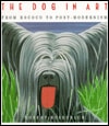 The Dog in Art: From Rococo to Post-Modernism