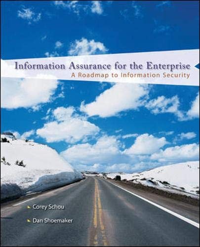 Information Assurance for the Enterprise: A Roadmap to Information Security