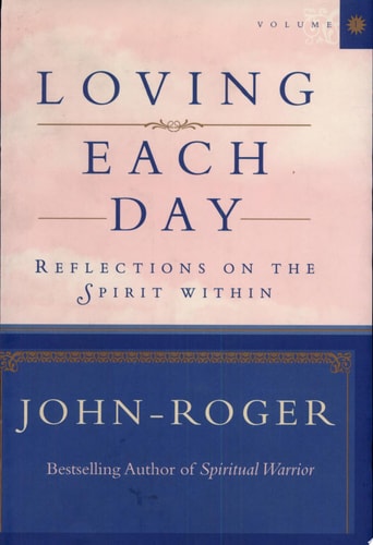 Loving Each Day: Reflections on the Spirit Within (Loving Each Day series)