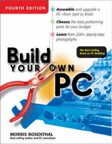 Build Your Own PC, 4th Edition