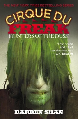 Cirque Du Freak #7: Hunters of the Dusk Book 7 in the Saga of Darren Shan