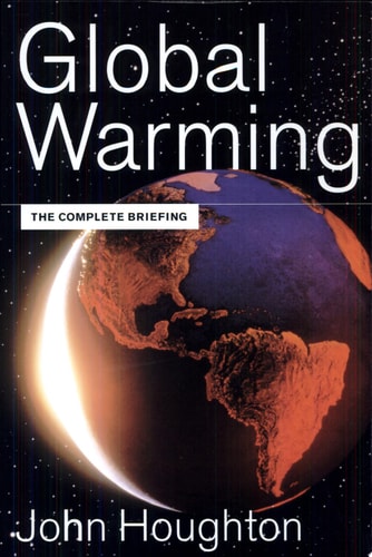 Global Warming: The Complete Briefing