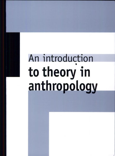 An Introduction to Theory in Anthropology