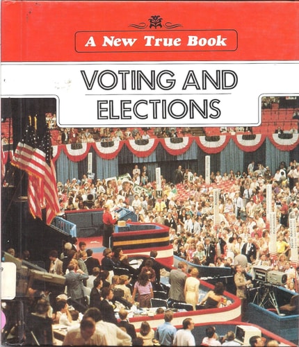 Voting and Elections (New True Book)