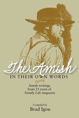 The Amish in their own words: Amish writings from 25 years of Family life magazine