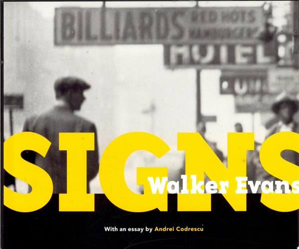 Walker Evans: Signs (Getty Trust Publications: J. Paul Getty Museum)