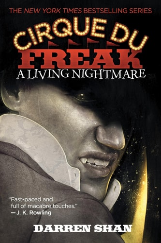 Cirque Du Freak #1: A Living Nightmare Book 1 in the Saga of Darren Shan