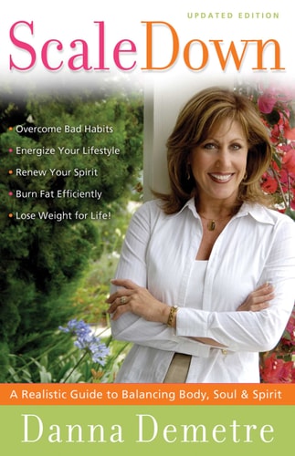 Scale Down: A Realistic Guide to Balancing Body, Soul, & Spirit