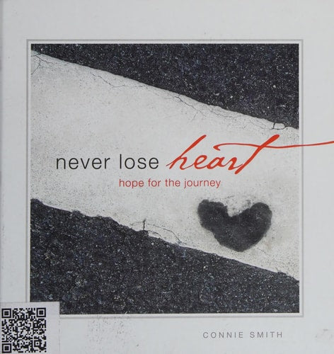Never Lose Heart: Hope for the Journey