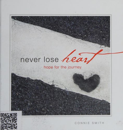 Never Lose Heart: Hope for the Journey