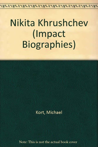 Nikita Khrushchev (Impact Biographies)