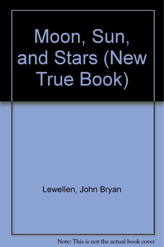 Moon, Sun, and Stars (New True Book)