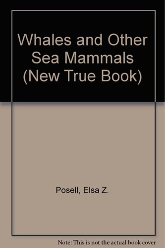 Whales and Other Sea Mammals (New True Book)