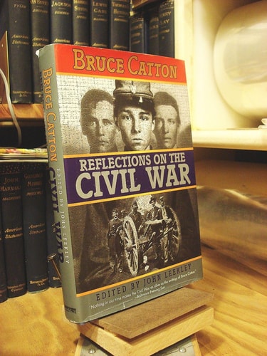 Bruce Catton Reflections on the Civil War
