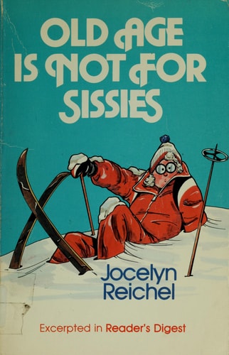 Old Age Is Not for Sissies