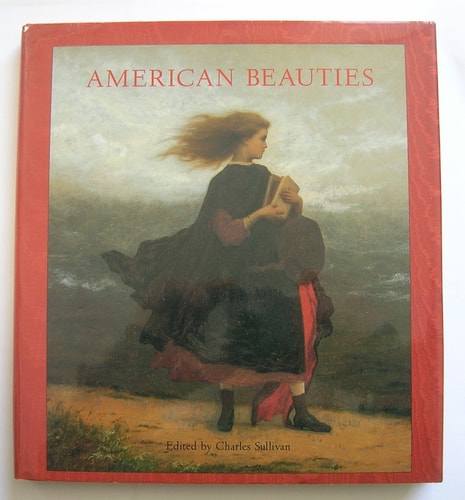 American Beauties: Women in Art and Literature : Paintings, Sculptures, Drawings, Photographs, and Other Works of Art from the National Museum of Am