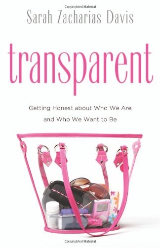 Transparent: Getting Honest about Who We Are and Who We Want to Be