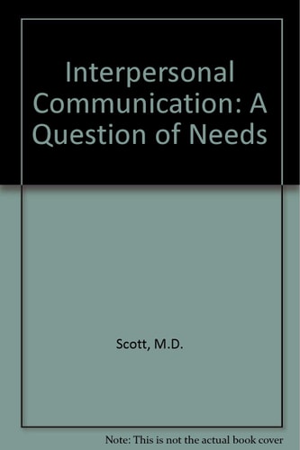 Interpersonal communication: A question of needs