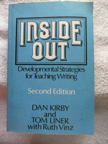 Inside Out: Developmental Strategies for Teaching Writing