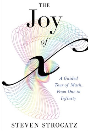 The Joy of X A Guided Tour of Math, from One to Infinity