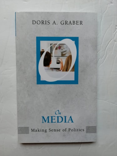 On Media: Making Sense of Politics (On Politics)