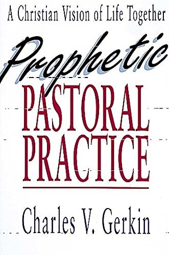 Prophetic Pastoral Practice: A Christian Vision of Life Together