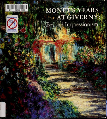Monet's Years at Giverny: Beyond Impressionism (English and French Edition)