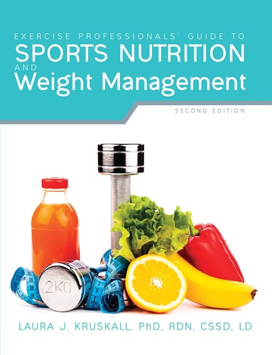 Exercise Professionals Guide to Sports Nutrition and Weight Management (2nd Ed)
