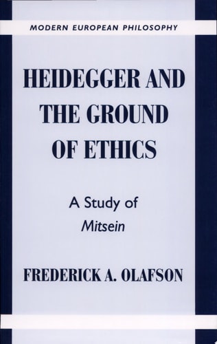 Heidegger and the Ground of Ethics: A Study of Mitsein (Modern European Philosophy)