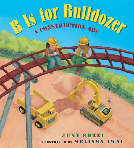 B Is for Bulldozer Board Book A Construction ABC