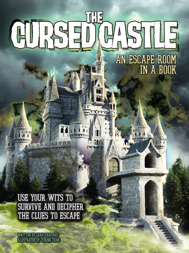 The Cursed Castle: an Escape Room in a Book Use Your Wits to Survive and Decipher the Clues to Escape