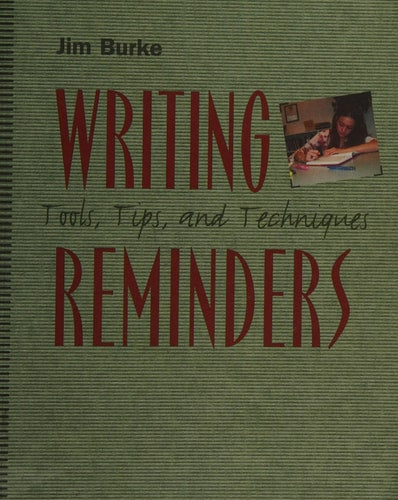 Writing Reminders: Tools, Tips, and Techniques