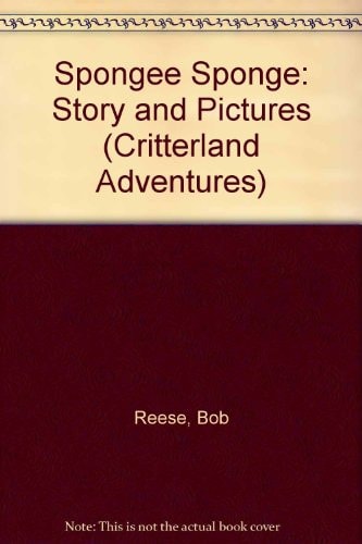 Spongee Sponge: Story and Pictures (Critterland Adventures)